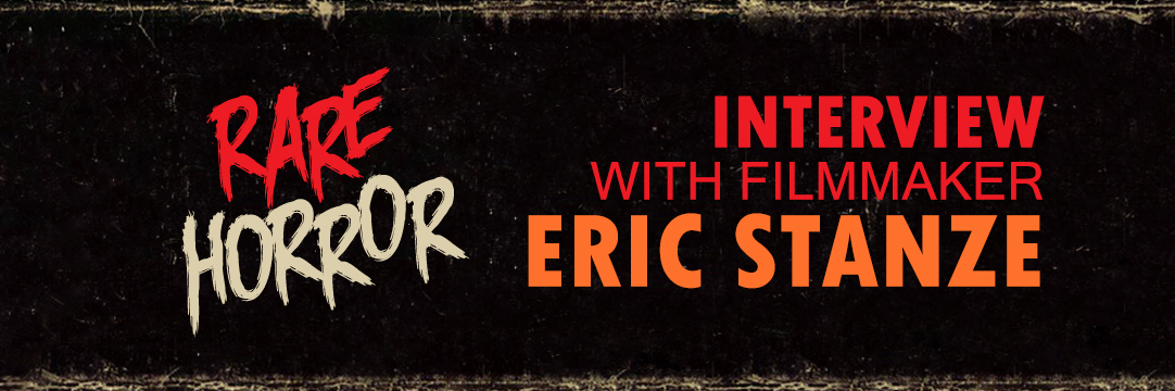 New Eric Stanze Interview At RareHorror.com