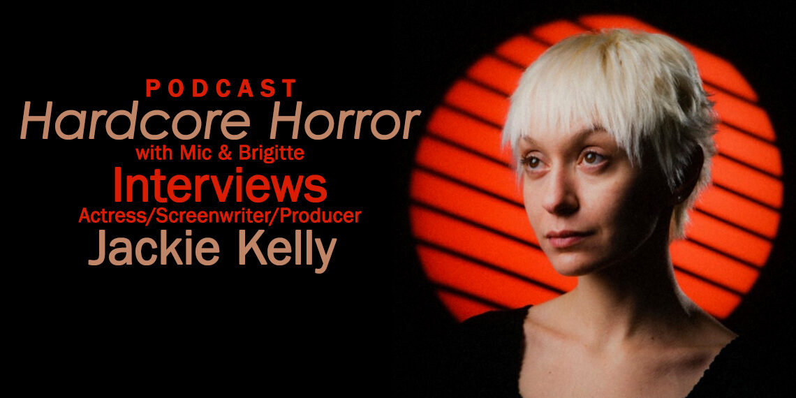 Podcast: Hardcore Horror Interviews Jackie Kelly